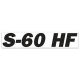 DECAL, CHASSIS, S-60 HF, BLK
