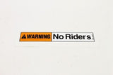 DECAL,WARNING,NO RIDERS